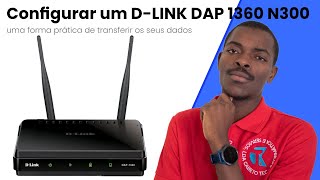 CONFIGURAR UM REPETIDOR - D-LINK DAP 1360 N300