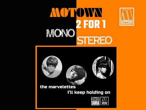 "Motown Mono / Stereo" "The Marvelettes  I'll Keep Holding On"
