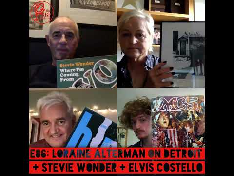E86: Loraine Alterman on Detroit + Stevie Wonder + Elvis Costello