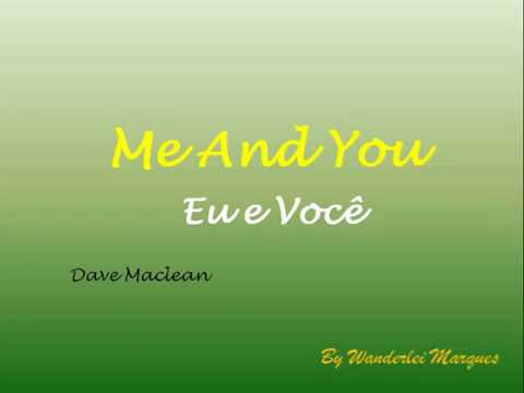 Dave Maclean - Me and you (Eu e Você)