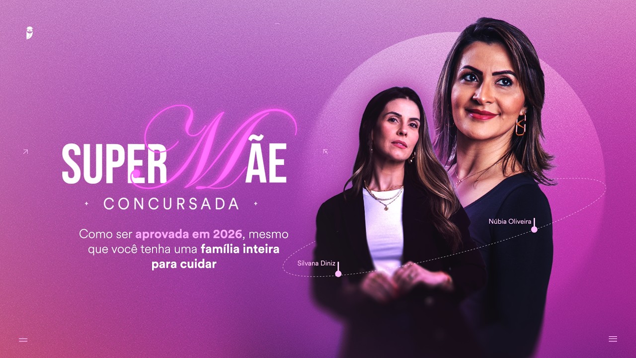 Semana da SuperMãe Concursada - Como ser aprovada, mesmo que você tenha uma família para cuidar.