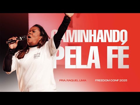 CAMINHANDO PELA FÉ - PRA. RAQUEL LIMA | FREEDOM CONF 2025