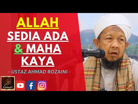 Ustaz Ahmad Rozaini - ALLAH SEDIA ADA & MAHA KAYA