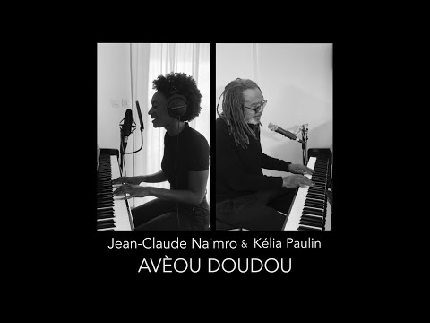 JEAN-CLAUDE NAIMRO & KÉLIA PAULIN - AVÈOU DOUDOU
