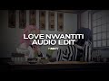 love nwantiti - ckay ft. elgrandetoto [edit audio]