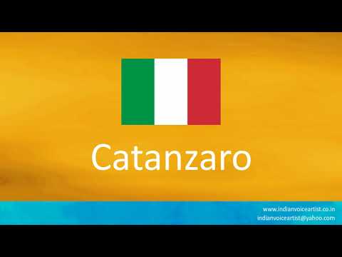 How to pronounce the City in Italy "Catanzaro". (Italian and English)