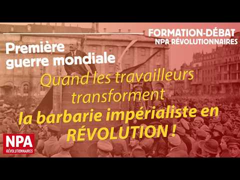 14-18 : quand les travailleurs transforment la barbarie impérialiste en révolution !