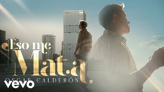Oscar Calderon - Eso Me Mata (Video Oficial)