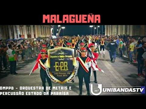 MALAGUENA | OMPPB Orquestra de Metais e Percussão do Estado da Paraíba.