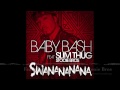 SWANANANANA Baby Bash Feat Slim Thug Stooie ...