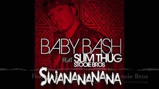 SWANANANANA Baby Bash Feat Slim Thug Stooie Bros  New 2011 produced by Mickael Cold Chamber