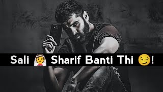 Sali 👰 Sharif Banti Thi 😏 | 👿 Bad Boys Attitude Shayari Status | 🔥 Sali Bewafa | Gazab Alfaz