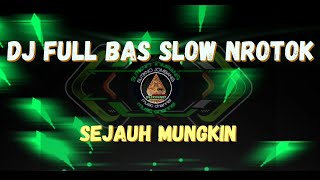 Download lagu DJ FULL BAS SLOW NROTOK || SEJAUH MUNGKIN mp3 Download lagu DJ FULL BAS SLOW NROTOK || SEJAUH MUNGKIN mp3