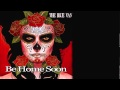 The Blue Van "Be Home Soon" (Official Video)