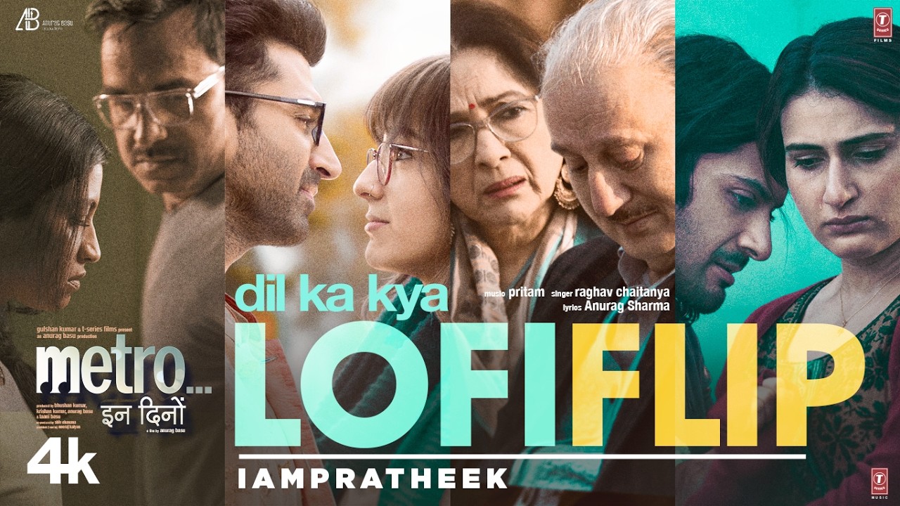 Dil Ka Kya (LoFi Flip) | Pritam, Raghav Chaitanya, Anurag S | Metro…In Dino | IAMPRATHEEK