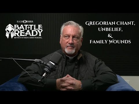 Ask The Exorcist: Gregorian Chant, Unbelief, and Family Wounds