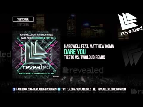 Hardwell feat. Matthew Koma - Dare You (Tiesto vs. twoloud Remix) [OUT NOW!]