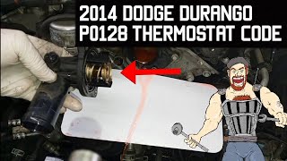 2014 Dodge Durango p0128 thermostat code