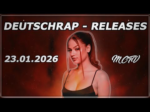 DEUTSCHRAP - NEW RELEASES ➤ 23.01.2026 🚨💯 | 🔥MCTV | NEUE SONGS🔥