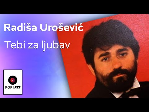 Radisa Urosevic - Tebi za ljubav - (Audio 1987) HD