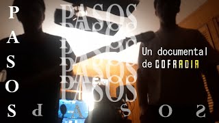 PASOS - Un documental de Cofradia.