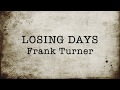 Losing Days - Frank Turner - lyrics