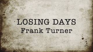 Losing Days - Frank Turner - lyrics
