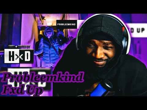Probleemkind - Fxd Up | #HxD | REACTION