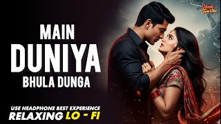 Download lagu MAIN DUNIYA BHULA DUNGA || RELAXING COVER SONG || मैं दुनिया भूला दूंगा || 90S HINDI SONG mp3
