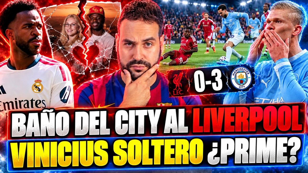 El CITY DESTROZA 0-3 al LIVERPOOL ¡CRISIS TOTAL! - VINICIUS SOLTERO ¿VUELVE su PRIME?