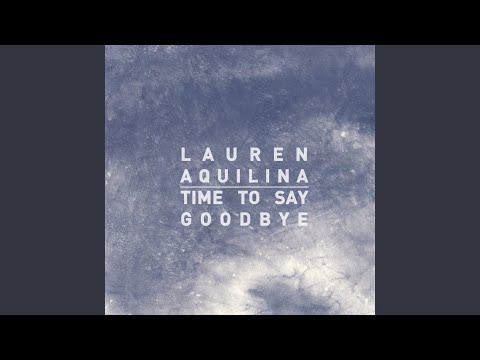 Time To Say Goodbye - Lauren Aquilina