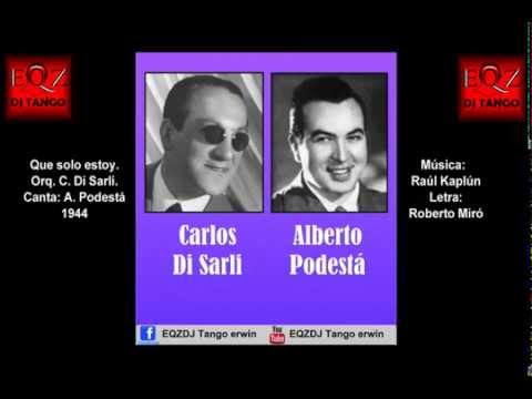 Que solo estoy - C. Di Sarli - A. Podestá 1944