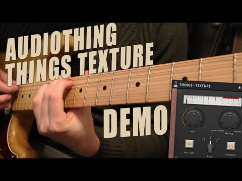 AudioThing - Things Texure - Guitar Demo