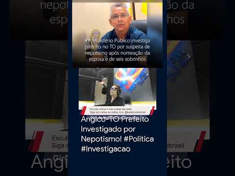 Angico-TO Prefeito Investigado por Nepotismo! #Politica #Investigacao