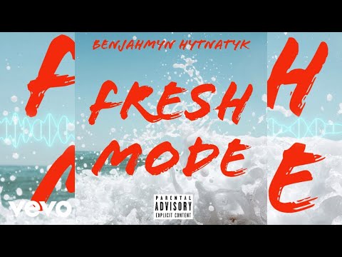 BENJAHMYN HYTNAYK - FRESH MODE (Official Audio)