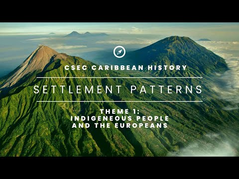CSEC Caribbean History: Indigenous People and the Europeans - Settlement Patterns | Episode 1