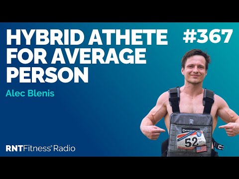 Ep 367 - Hybrid Athlete For Average Person w/ Alec Blenis