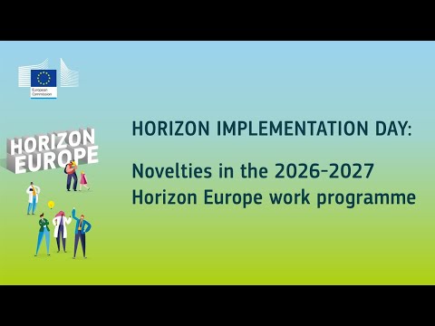 Horizon Implementation Day: Novelties in the 2026-2027 Horizon Europe work programme (20 Jan 2026)