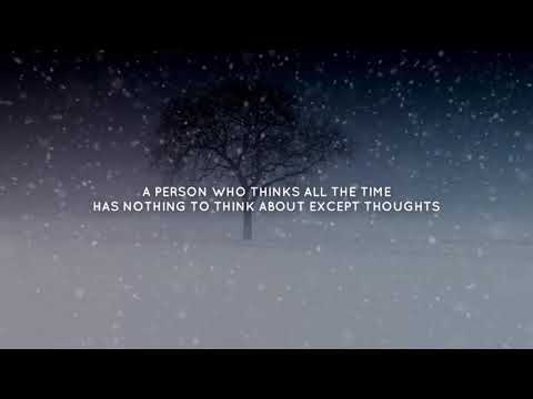 Alan Watts - A person who thinks all the time has nothing to think about except thoughts.