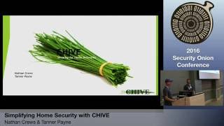 Security Onion 2016: Simplifying Home Security with CHIVE - Nathan Crews & Tanner Payne