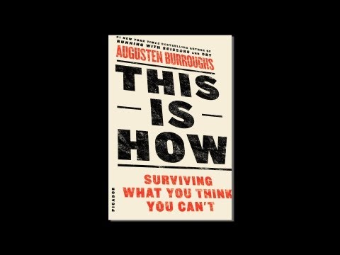 Steve Bertrand on Books: Augusten Burroughs on "This Is How"