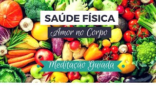 Saúde física / Amor no corpo
