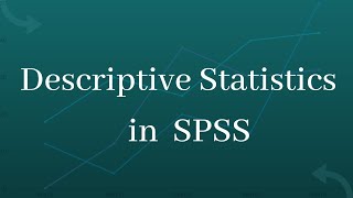 Descriptives Statistics in SPSS
