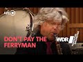 Don T Pay The Ferryman Chris De Burgh WDR Funkhausorchester