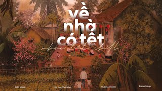 Playlist Về Nhà Là Có Tết - Nhạc Xuân Chill Nghe Là Muốn Về Nhà Ăn Tết - Tết Ổn Rồi