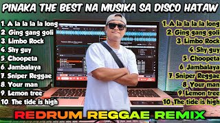 Download lagu PINAKA DABEST NA MUSIKA SA DISCO HATAW - REDRUM REGGAE REMIX mp3