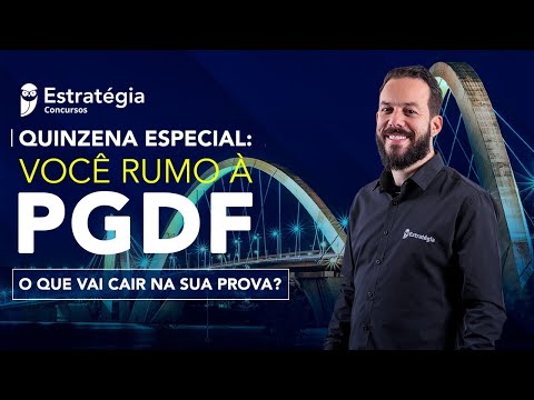 Rumo à PGDF! LODF - O que vai cair na sua prova?