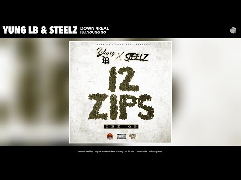 Yung LB & Steelz - Down 4Real (Audio) (feat. Young Go)