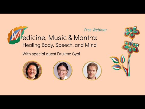 Webinar: Medicine, Music, & Mantra with Drukmo Gyal