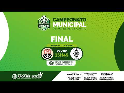 FUTEBOL AO VIVO | FINAL CAMPEONATO MUNICIPAL AROAZES - PI  | BANDEIRA BRANCA X MAGNATAS